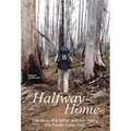 Halfway Home: The Story of a Father and Son Hiking the Pacific Crest Trail