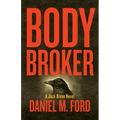Body Broker: A Jack Dixon Novel