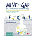 Mine the Gap for Mathematical Understanding, Grades K-2: Common Holes and Misconceptions and What to Do about Them
