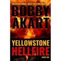 Yellowstone: Hellfire: A Survival Thriller