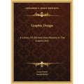 Graphic Design: A Library Of Old And New Masters In The Graphic Arts