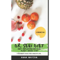 Dr. Sebi Diet + Anti Inflammatory Diet + Plant-Based Diet: A Beginner's Guide for a Healthy Life. 3 Books in 1