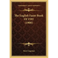 The English Faust-Book Of 1592 (1900)