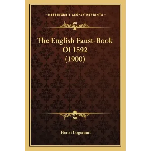 The English Faust-Book Of 1592 (1900)