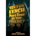 Trevor Lynch: Part Four of the Trilogy