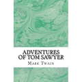 Adventures of Tom Sawyer: (Mark Twain Classics Collection)