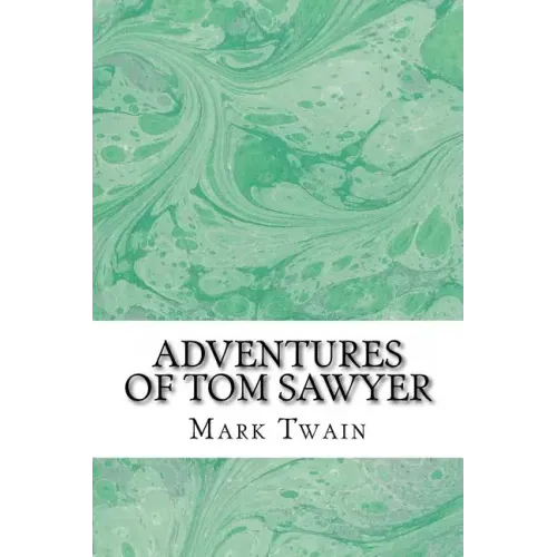 Adventures of Tom Sawyer: (Mark Twain Classics Collection)