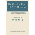 The Classical Papers of A. E. Housman: Volume 2, 1897 1914