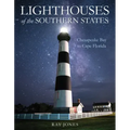 Lighthouses of the Southern States: From Chesapeake Bay to Cape Florida
