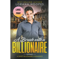 A Brush with a Billiionaire Large Print Edition