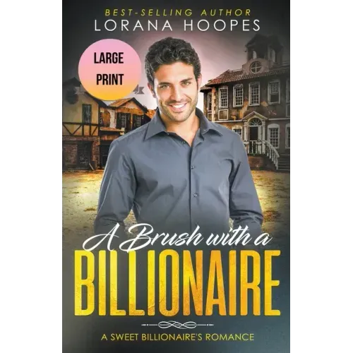 A Brush with a Billiionaire Large Print Edition
