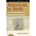 American by Birth: Wong Kim Ark and the Battle for Citizenship