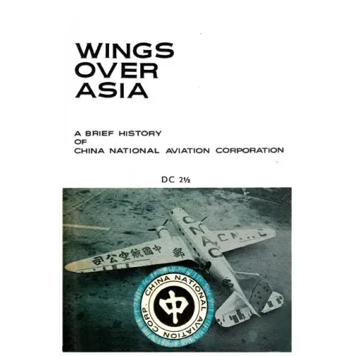 Wings Over Asia 2: A Brief History of the Chinese National Aviation Corporation