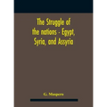 The Struggle Of The Nations - Egypt, Syria, And Assyria