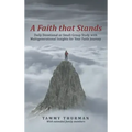 A Faith That Stands: Daily Devotional or Small-Group Study with Multigenerational Insights for Your Faith Journey