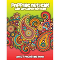 Popping Designs & Advanced Designs Adult Coloring Book