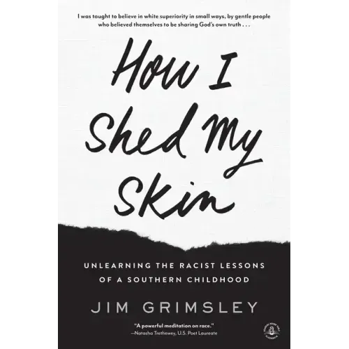How I Shed My Skin: Unlearning the Racist Lessons of a Southern Childhood