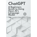 Chat GPT: A Beginner's Guide to Using OpenAI's Language Model