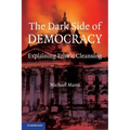 The Dark Side of Democracy: Explaining Ethnic Cleansing