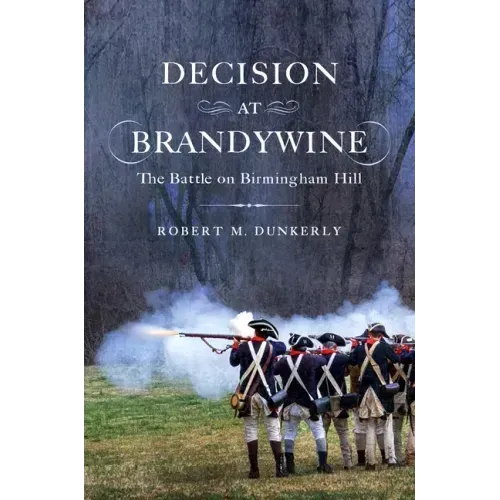 Decision at Brandywine: The Battle on Birmingham Hill