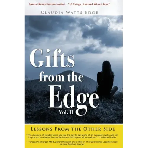 Gifts from the Edge: Lessons From The Other Side
