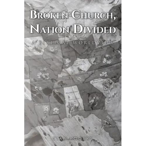 Broken Church, Nation Divided: A Biblical Worldview