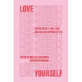 Love Yourself: Essays on self-love, care and healing inspired by BTS