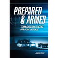 Prepared and Armed: Team Shooting Tactics for Home Defense