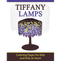 Tiffany Lamps: Coloring Pages for Kids and Kids at Heart