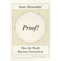 Proof!: How the World Became Geometrical
