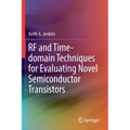 RF and Time-Domain Techniques for Evaluating Novel Semiconductor Transistors