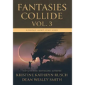 Fantasies Collide, Vol. 3: A Fantasy Short Story Series