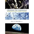 Crossing the Threshold: Advancing Into Space to Benefit the Earth