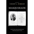 Masquerade: Scripturalizing Modernities through Black Flesh