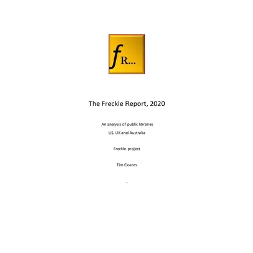 The Freckle Report 2020: An analysis of public libraries in the US, UK and Australia