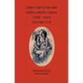 Choctaw By Blood Enrollment Cards 1898-1914 Volume XVII