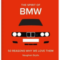 The Spirit of BMW: 50 Reasons Why We Love Them