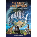 The Future: A New Paradigm - Pathways for Averting Collapse