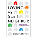 Loving My (Lgbt) Neighbor: Being Friends in Grace and Truth