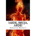 Arde, bruja, arde!
