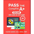 PASS the CompTIA A+ Exam: 220-1101 & 220-1102