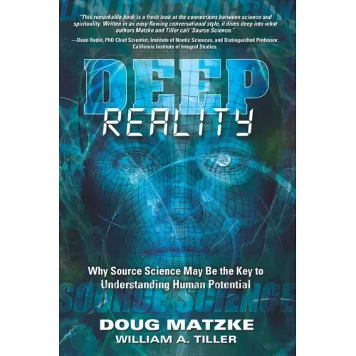 Deep Reality: Why Source Science May Be the Key to Understanding Human Potential