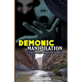 Demonic Manipulation: The Enemy behind the Scene