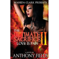 The Ultimate Sacrifice II: Love Is Pain