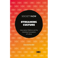 Streaming Culture: Subscription Platforms and the Unending Consumption of Culture