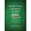 British Chess Literature to 1914: A Handbook for Historians