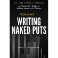 Writing Naked Puts: The Best Option Strategies. Volume 1
