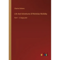 Life And Adventures Of Nicholas Nickleby: Part 1 - in large print