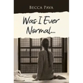 Was I Ever Normal...