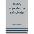 The Boy Apprenticed to an Enchanter